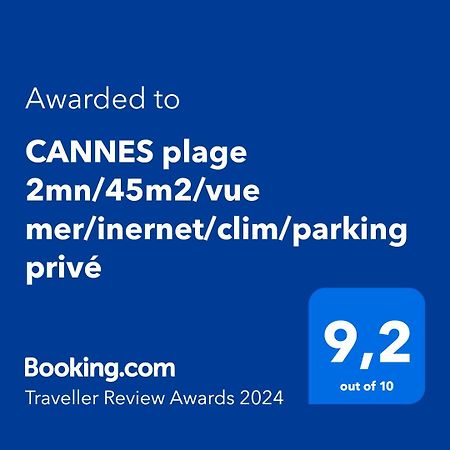 Cannes Plage 2Mn/45M2/Vue Mer/Inernet/Clim/Parking Prive 외부 사진